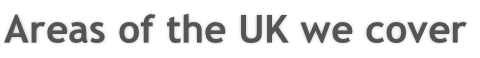 Areas of the UK we cover